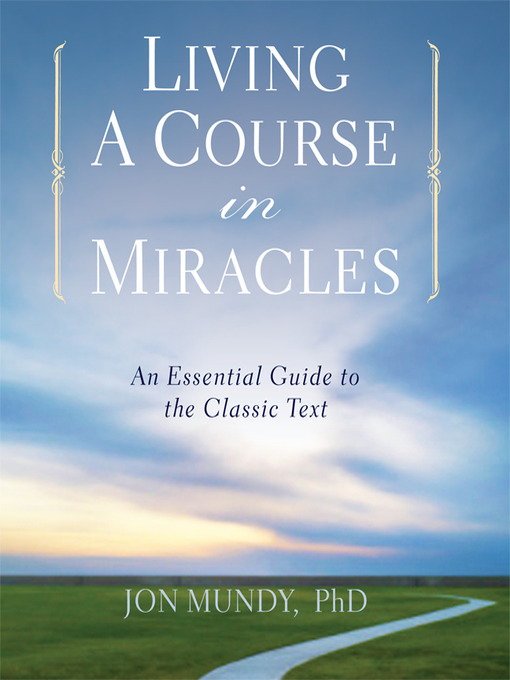Title details for Living a Course in Miracles by Jon Mundy, PhD - Available
